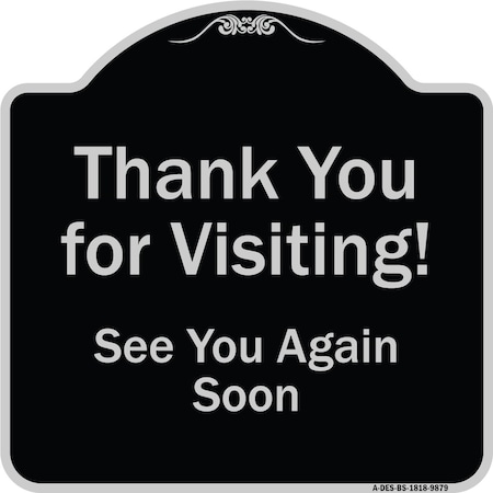 Signmission Designer Series-Thank You For Visiting See You Again Soon Heavy-Gauge Alum, 18" x 18", BS-1818-9879 A-DES-BS-1818-9879